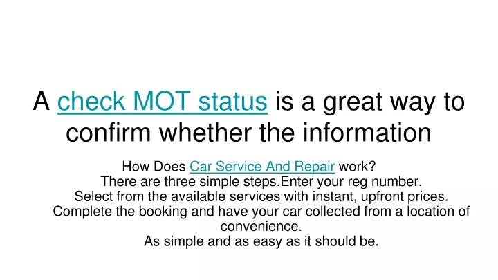 a check mot status is a great way to confirm whether the information