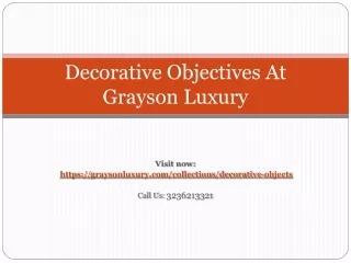 Decorative Objects For Home By Grayson Luxury