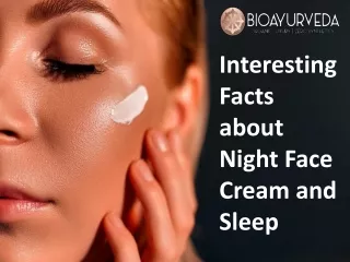 Interesting Facts about Night Face Cream and Sleep
