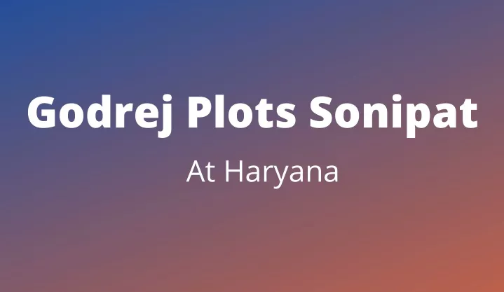 godrej plots sonipat at haryana