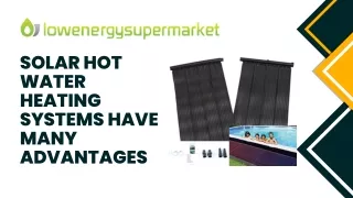 Solar Water Heating Systems Have Several Advantages