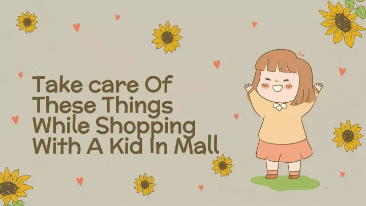 take care of these things while shopping with a kid in mall