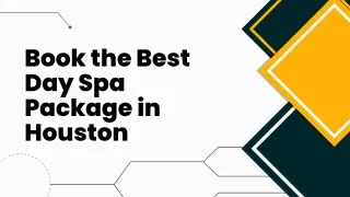 The Best Day Spa Package in Houston, TX