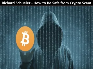 Richard Schueler - How to Be Safe from Crypto Scam