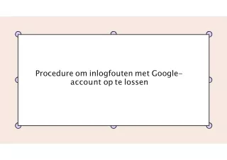 Procedure om inlogfouten met Google-account op te lossen