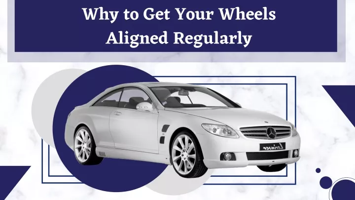 why to get your wheels aligned regularly