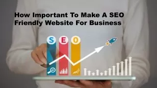 How Important To Make A SEO Friendly Website For Business