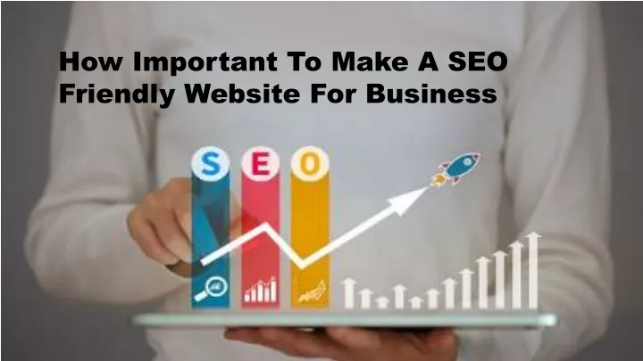 how important to make a seo friendly website