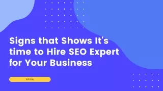 Signs that Shows It's time to Hire SEO Expert for Your Business