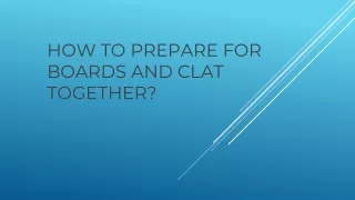 How to Prepare for Boards and CLAT together