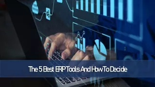 the 5 best erp tools and how to decide