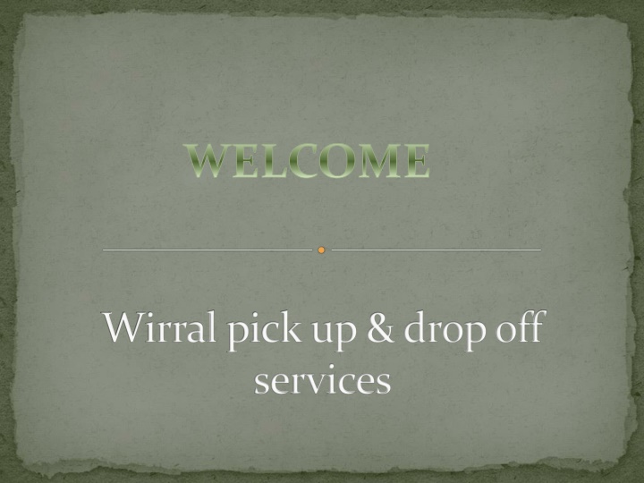 wirral pick up drop off services