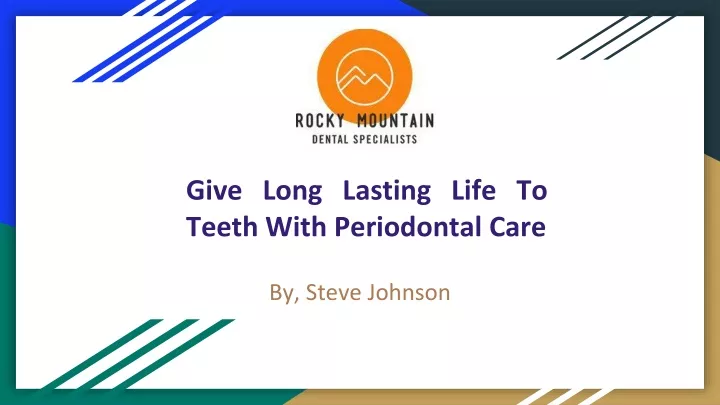 give long lasting life to teeth with periodontal care