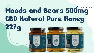 Moods and Bears 500mg CBD Natural Pure Honey 227g