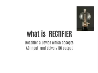 what is rectifier rectifier a device which