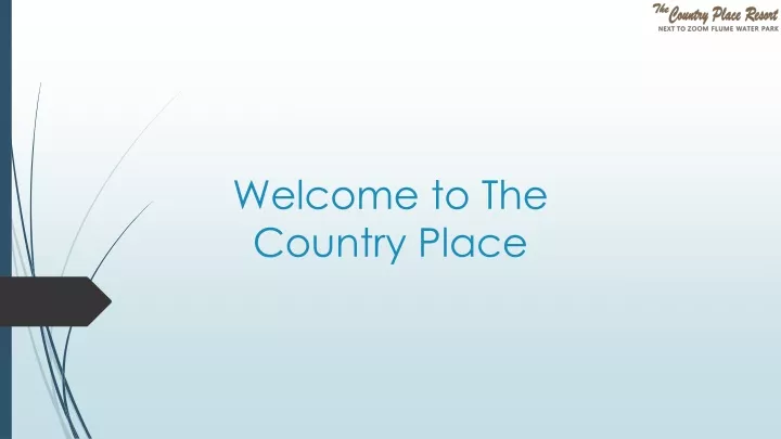 welcome to the country place