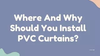 where and why should you install pvc curtains