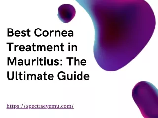 Best Cornea Treatment in Mauritius: The Ultimate Guide