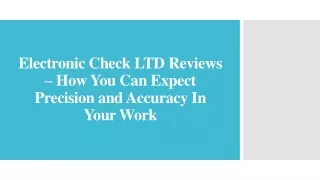 electronic check ltd reviews how you can expect precision and accuracy in your work
