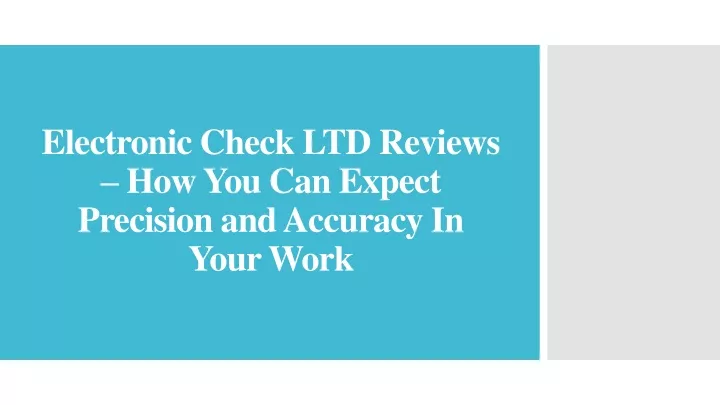 electronic check ltd reviews how you can expect precision and accuracy in your work
