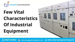 Few Vital Characteristics Of Industrial Equipment