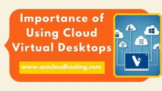 Importance of Using Cloud Virtual Desktops