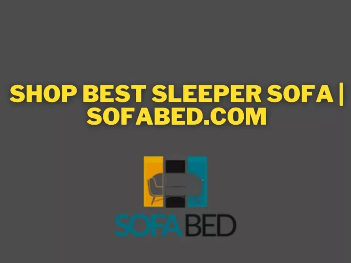 PPT - Shop Best Sleeper Sofa Sofabed.com PowerPoint Presentation, Free ...