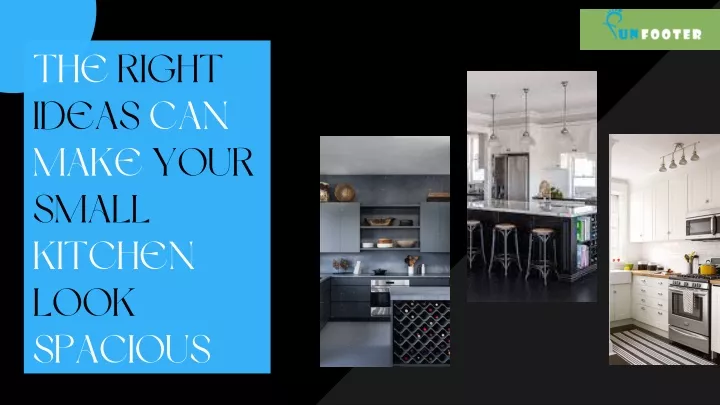 the right ideas can make your small kitchen look