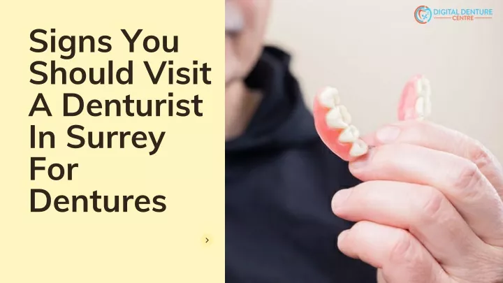 signs you should visit a denturist in surrey