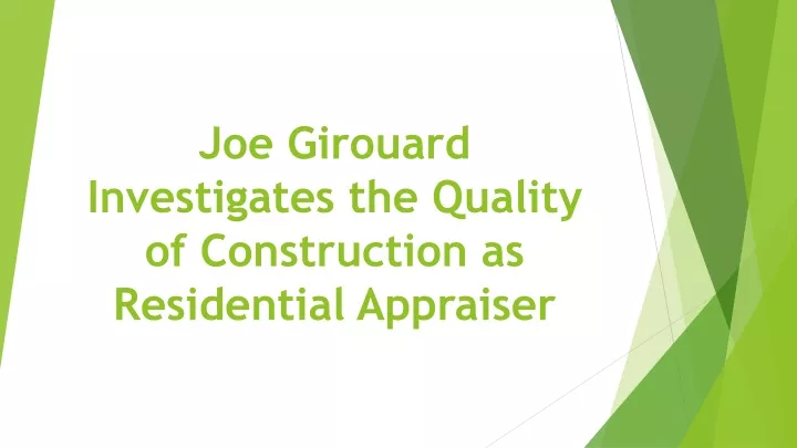 joe girouard investigates the quality of construction as residential appraiser