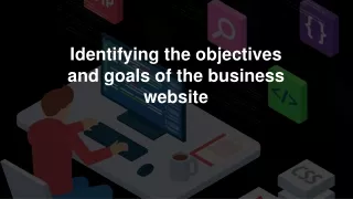 Identifying the objectives and goals of the business website