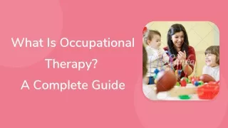 what is occupational therapy a complete guide