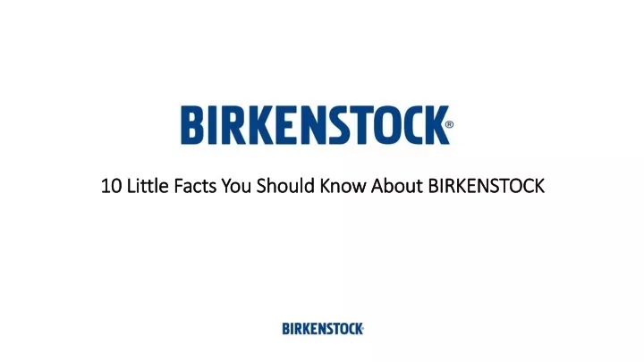 10 little facts you should know about birkenstock