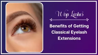 Benefits of Getting Classical Eyelash Extensions - Wisp Lashes