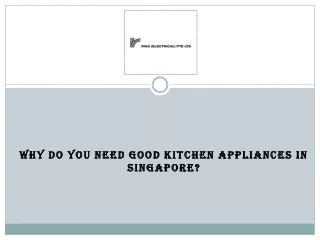 Why do you need good Kitchen Appliances In Singapore