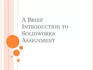 a brief introduction to solidworks assignment