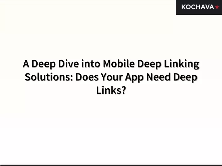 a deep dive into mobile deep linking solutions