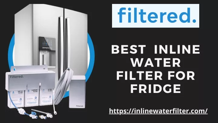 best inline water filter for fridge