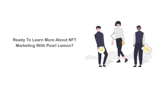 Ready To Learn More About NFT Marketing With Pearl Lemon?