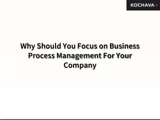 why should you focus on business process