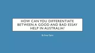 how can you differentiate between a good and bad essay help in australia