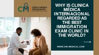 Why is Clinica Médica Internacional regarded as the best immigration exam clinic in the world - CMI