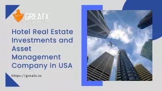 Hotel Real Estate Investments and Asset Management Company in USA
