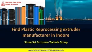 Find Plastic Reprocess Extruder Manufacturer in Indore - Shree Sai