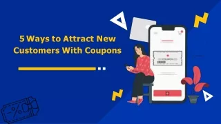 5 Ways to Attract New Customers With Coupons
