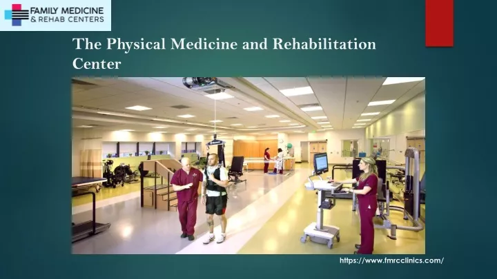 the physical medicine and rehabilitation center