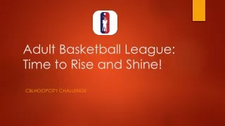 Adult Basketball League- Time to Rise and Shine!
