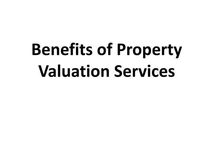 benefits of property valuation services