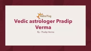 Vedic astrologer Pradip Verma