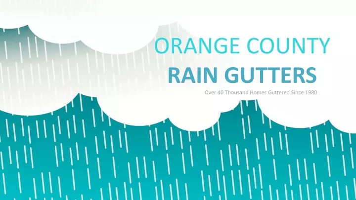 orange county rain gutters over 40 thousand homes